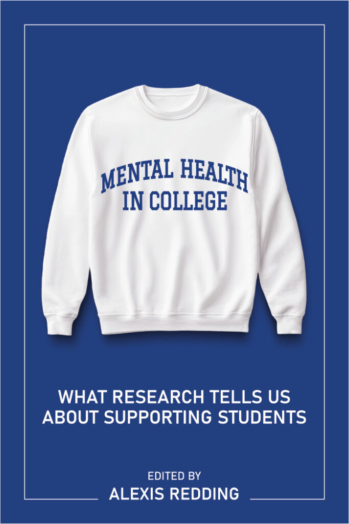 Book cover for Mental Health in College: What Research Tells Us about Supporting Students